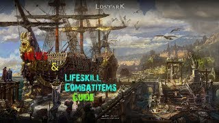 [OUTDATED]Lost Ark News  Lifeskills /Combat Items Guide