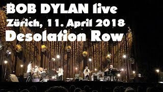 BOB DYLAN - Desolation Row - live in Zürich, 11. April 2018 (mostly audio only)