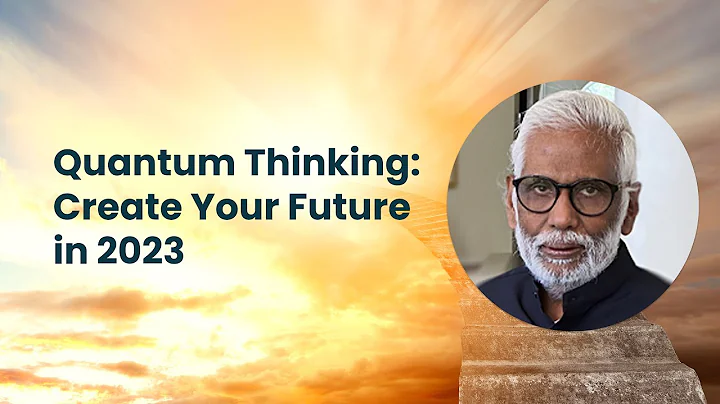 Quantum Thinking: Create Your Future in 2023