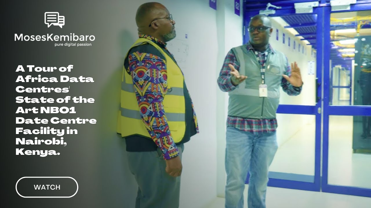 A Tour of Africa Data Centres' State of the Art NBO1 Date Centre Facility in Nairobi, Kenya.