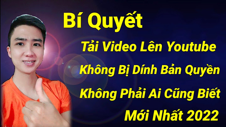 Maã hóa video để tải lên youtube bằng cách nào năm 2024