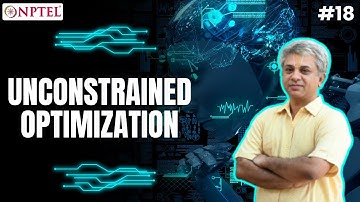 #18 Optimization | Part 1 | Unconstrained Optimization