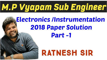MP Vyapam Sub Engineer Electronics/Instrumentation 2018 Paper Solution and Analysis Part -1