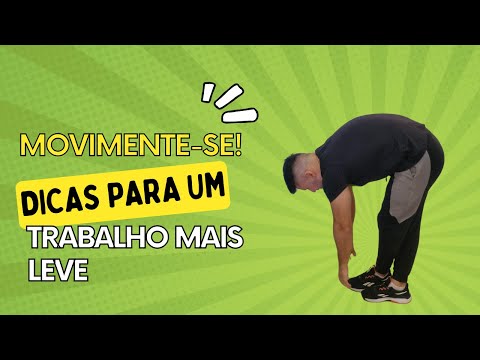 Movimente-se! Dicas para um trabalho mais leve.