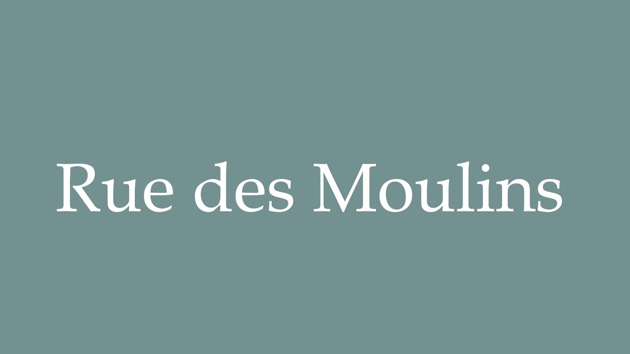 How to Pronounce ''Rue des Moulins'' Correctly in French YouTube