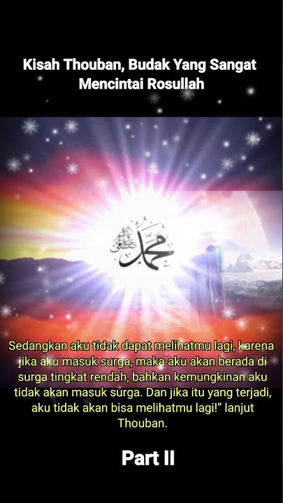 Kisah Thouban Seorang Budak Yang Sangat Mencintai Rosulullah - Part II