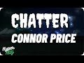Connor Price Chatter Lyrics mp3