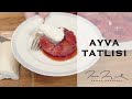 Ayva Tatlısı | Şemsa Denizsel