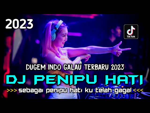 DUGEM INDO GALAU TERBARU 2023 ‼ DJ PENIPU HATI (NEW) X PENJAGA HATI X KEHILANGAN BERAT BAGIKU class=