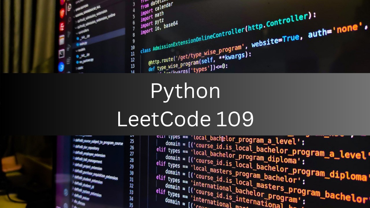 Python LeetCode 109 - Tạo Cây Nhị Phân Theo Số Lượng - YouTube
