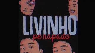 MC Livinho - Pé Rapado (Lyric Video)