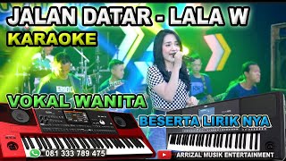 JALAN DATAR - Lala Widy Karaoke Nada Gm Versi Cak met ( Sampling Glerr Keyboard PA 600 )