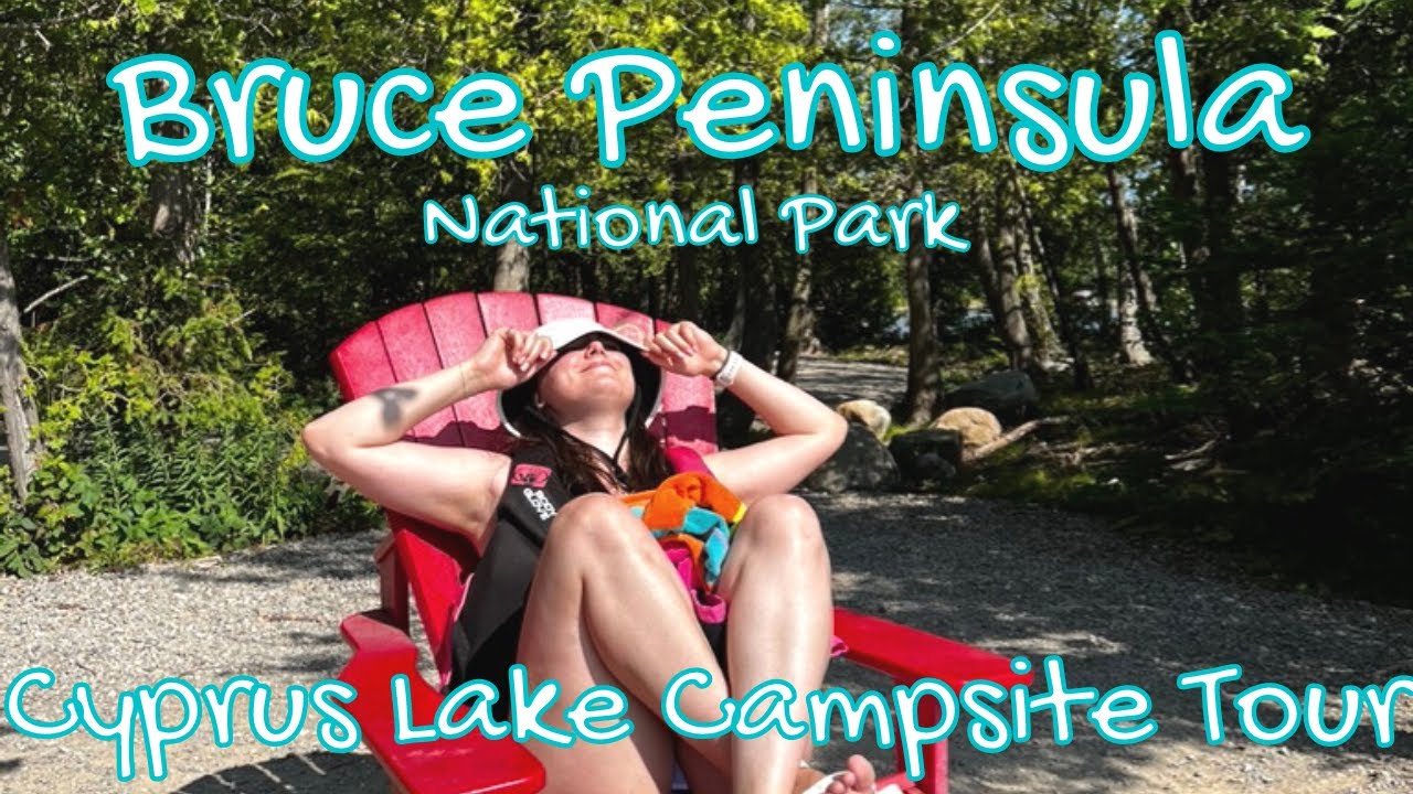BRUCE PENINSULA NATIONAL PARK | Birches Campsite Tour | Cyprus Lake