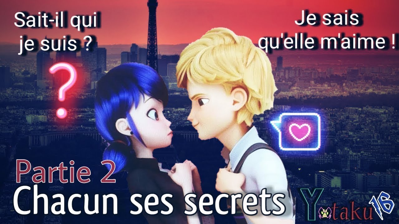 Chacun ses secrets - partie 2 (Miraculous Ladybug fan fiction)
