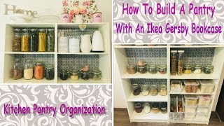 Kitchen Organizing- Kitchen Pantry Organization (How To Build A Pantry With An Ikea Gersby Bookcase)