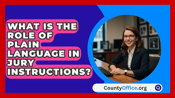 What Is The Role Of Plain Language In Jury Instructions? - CountyOffice.org