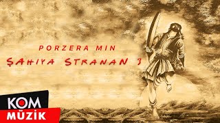 Şahiya Stranan - Porzerîna Min (Official Audio © Kom Müzik)