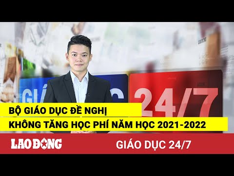 Video Giáo dục 24/7: Bộ Giáo dục đề nghị không tăng học phí... - youtube