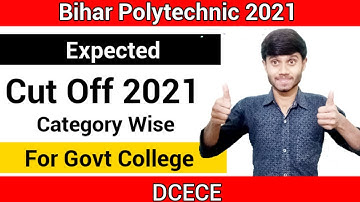 Bihar Polytechnic 2021 : Expected Cut Off 2021 For Government College | Bihar DCECE 2021