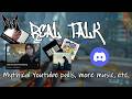 Mythical Youtube pulls, whole lotta music, and MORE | REAL TALK ep. 3