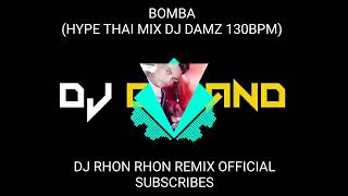 BOMBA (HYPE THAI MIX DJ DAMZ 130BPM)