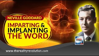 Neville Goddard - Imparting And Implanting The Word