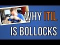 Why ITIL is Bollocks