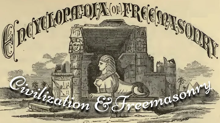Civilization and Freemasonry: Encyclopedia of Free...