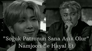 Soğuk Patronun Sana Aşık Olur Namjoon Ile Hayal Et Tek Bölümlük Açıklamada