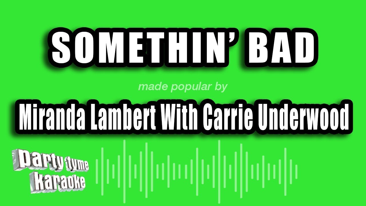 Miranda Lambert With Carrie Underwood - Somethin' Bad (Karaoke Version)