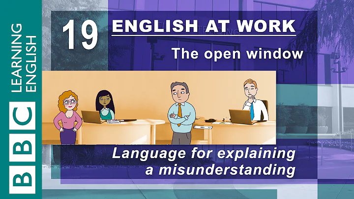 Explaining a misunderstanding – 19 – English at Work helps you explain a mix-up - DayDayNews