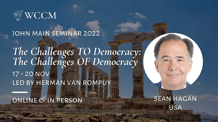 Sean Hagan on the John Main Seminar 2022: The chal...