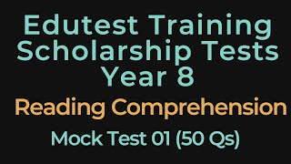 Edutest Practice Test 01 - Reading Comprehension - Year 8 - Scholarship & Entrance