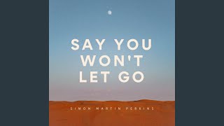 Download Lagu Say You Won't Let Go (Guitar Instrumental)