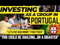 Our Joint Investment Venture in Portugal - We’re Investing with Others as Group in Portugal!