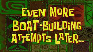 Even More Boat-Building Attempts Later... | Spongebob Time Card #193