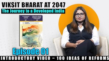 Viksit Bharat @ 2047 – The Journey to a Developed India | Intro to 100 Ideas of Reform l Ep: 01