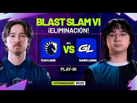 TEAM LIQUID VS GAMER LEGION | ¡ELIMINACIÓN! | BLAST SLAM VI | DOTA 2