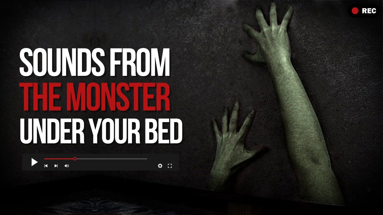 Sounds From The Monster Under Your Bed