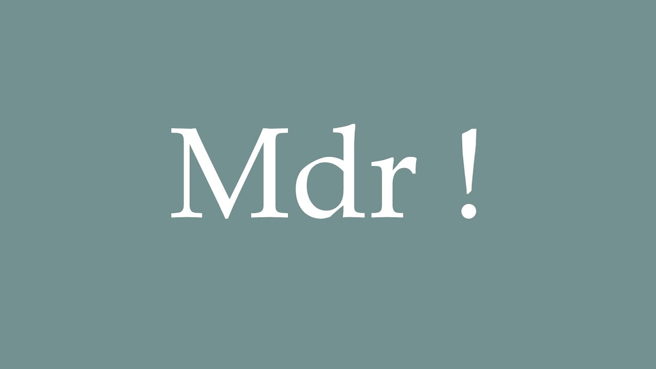 French word of the Day: Mdr