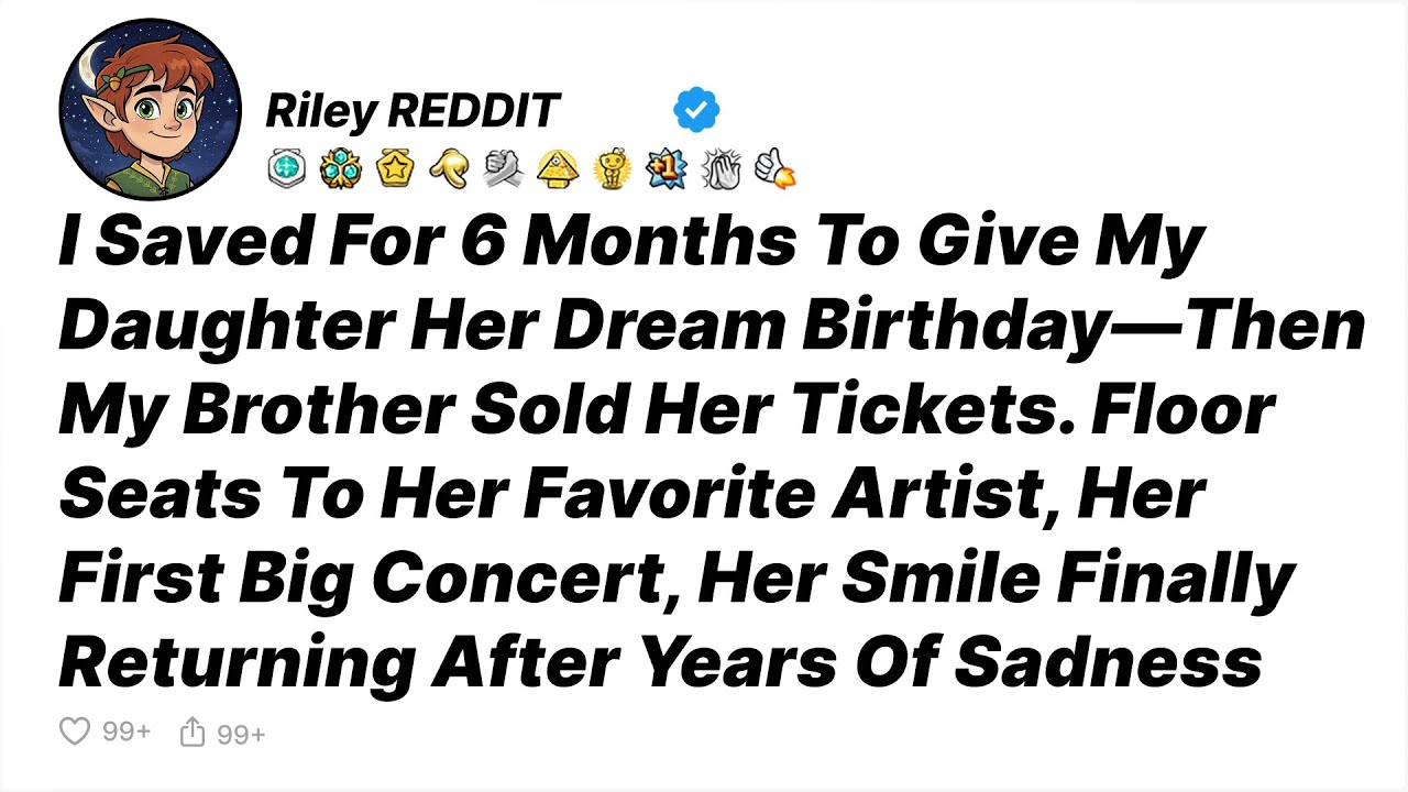 I Saved For 6 Months To Give My Daughter Her Dream Birthday—Then My Brother Sold Her Tickets...