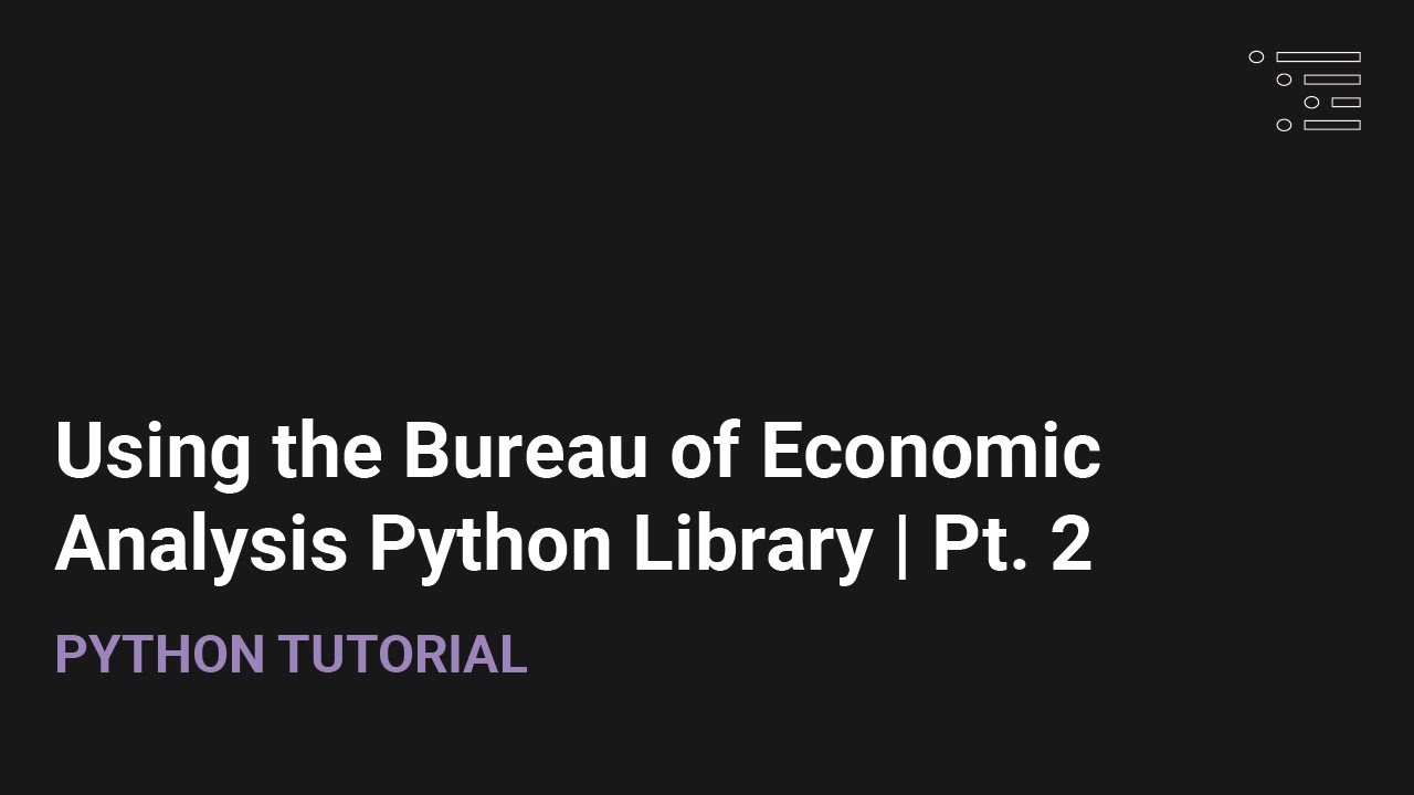 Using the Bureau of Economic Analysis Python API Library | Pt. 2 - YouTube