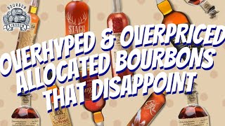 Overhyped & Overpriced: Allocated Bourbons That Disappoint