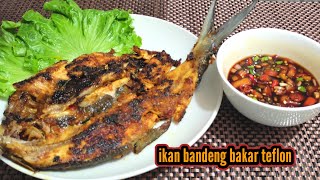 resep bumbu ikan bakar/ikan bandeng bakar teflon sambal iris kecap