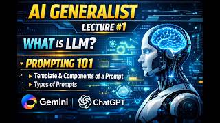 AI Generalist Course – Lecture 1 | LLM Explained + Prompt Engineering for Beginners