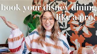 The Ultimate Guide to Reserving Disney Dining (My Secret Tips!)