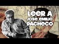 MUERTE, DESEO, TIEMPO: LEER A JOSE EMILIO PACHECO