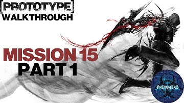 Prototype (PC) Walkthrough: Mission 15 Part 1