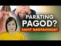 PARATING PAGOD Kahit Nagpahinga? | Chronic Fatigue Syndrome | Tagalog Health Tip