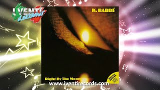 K. Barré - Right By The Moon (Special Remix) ITALO DISCO